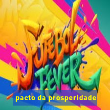 pacto da prosperidade